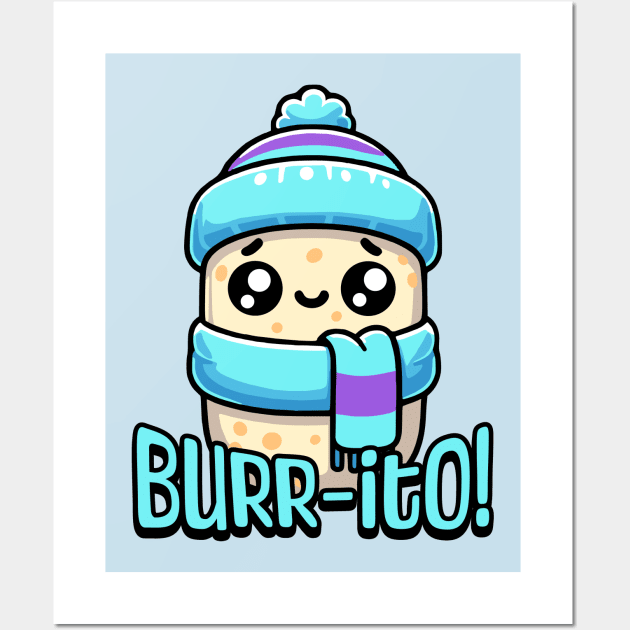 Burrito! Cute Shivering Burrito Pun Wall Art by Cute And Punny